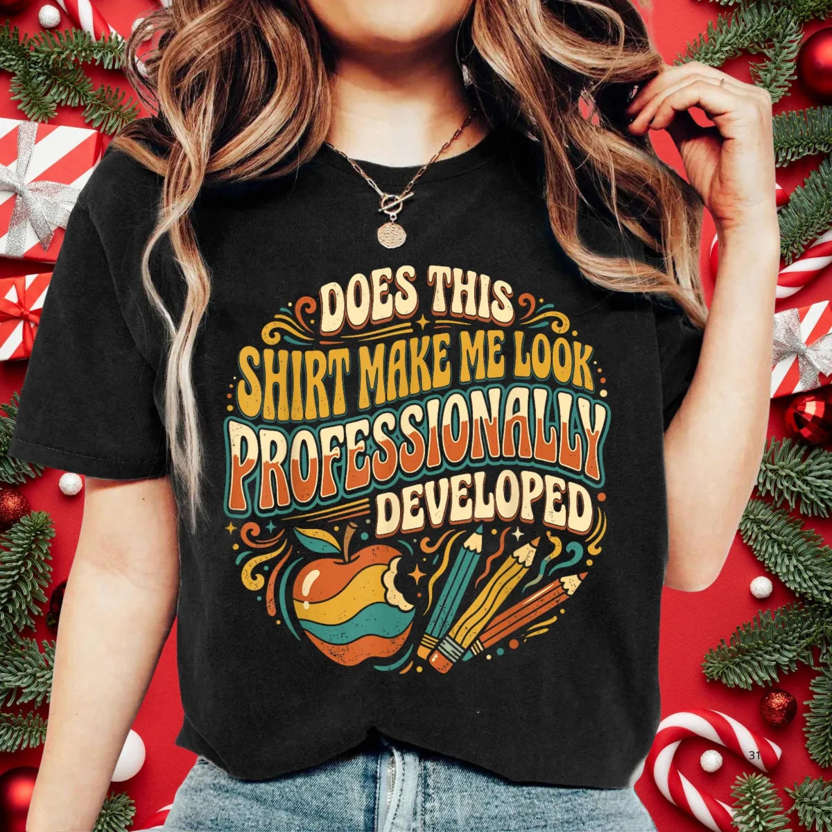 Does This Shirt Make Me Look Professionally Developed T-Shirt