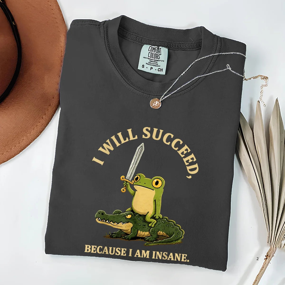 I Will Succeed Because I Am Insane Frog Crocodile T-Shirt